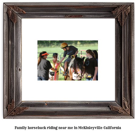 family horseback riding near me in McKinleyville, California